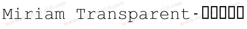 Miriam Transparent字体转换